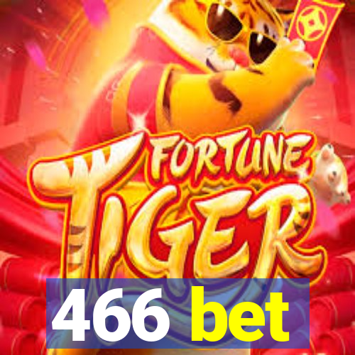 466 bet